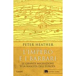 L'impero E I Barbari. Le Grandi Migrazioni E La Nascita Dell'europa L'impero E I Barbari. Le Grandi Migrazioni E La Nascita Dell'europa