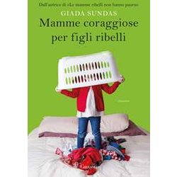Mamme Coraggiose Per Figli Ribelli
