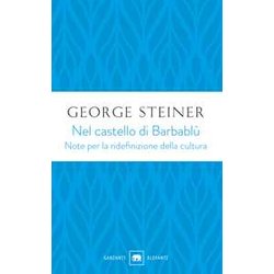 Nel Castello Di Barbablù. Note Per La Ridefinizione Della Cultura. Conferenze In Memoria Di T.S. Eliot Nel Castello Di Barbablù. Note Per La Ridefinizione Della Cultura. Conferenze In Memoria Di T.S. Eliot