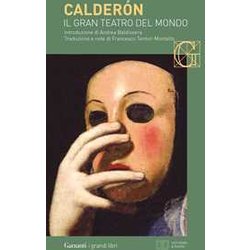 Il Gran Teatro Del Mondo. Testo Spagnolo A Fronte. Ediz. Bilingue Il Gran Teatro Del Mondo. Testo Spagnolo A Fronte. Ediz. Bilingue
