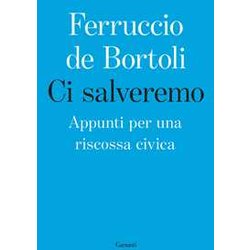 Ci Salveremo. Appunti Per Una Riscossa Civica