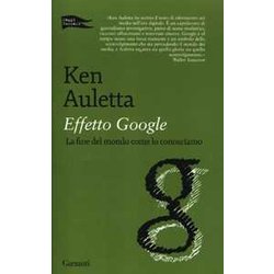 Effetto Google. La Fine Del Mondo Come Lo Conosciamo Effetto Google. La Fine Del Mondo Come Lo Conosciamo
