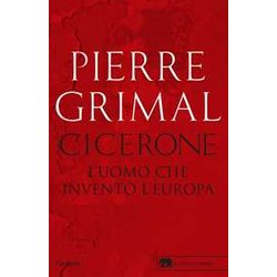 Cicerone. L'uomo Che Inventò L'europa Cicerone. L'uomo Che Inventò L'europa
