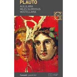 Aulularia-Miles Gloriosus-Mostellaria. Testo Latino A Fronte Aulularia-Miles Gloriosus-Mostellaria. Testo Latino A Fronte