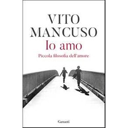 Io Amo. Piccola Filosofia Dell'amore Io Amo. Piccola Filosofia Dell'amore