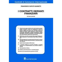 I Contratti Derivati Finanziari I Contratti Derivati Finanziari