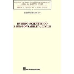 Dubbio Scientifico E Responsabilita' Civile Dubbio Scientifico E Responsabilita' Civile