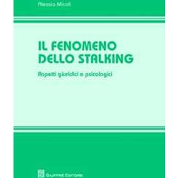Fenomeno Dello Stalking - Aspetti Giuridici E Psicologici