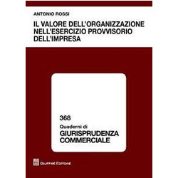 Valore Dell'organizzazione Nell'esercizio Provvisorio Dell'impresa Valore Dell'organizzazione Nell'esercizio Provvisorio Dell'impresa