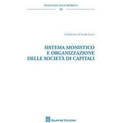 Sistema Monistico E Organizzazione Delle Società Di Capitali Sistema Monistico E Organizzazione Delle Società Di Capitali