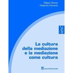 La cultura della mediazione e la mediazione come cultura