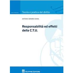 Responsabilità Ed Effetti Della C.T.U. Responsabilità Ed Effetti Della C.T.U.