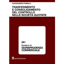 Trasferimento E Consolidamento Del Controllo Nelle Società Quotate Trasferimento E Consolidamento Del Controllo Nelle Società Quotate