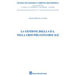 Gestione Della S.P.A. Nella Crisi Pre-Concorsuale Gestione Della S.P.A. Nella Crisi Pre-Concorsuale