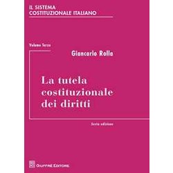 Tutela Costituzionale Dei Diritti: Vol. 3 Tutela Costituzionale Dei Diritti: Vol. 3