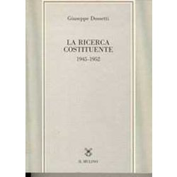 La Ricerca Costituente (1945-1952)