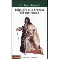 Luigi Xiv E La Francia Del Suo Tempo Luigi Xiv E La Francia Del Suo Tempo