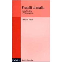 Fratelli Di Mafia. Cosa Nostra E 'Ndrangheta Fratelli Di Mafia. Cosa Nostra E 'Ndrangheta