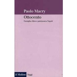 Ottocento. Famiglia, éLites E Patrimoni A Napoli Ottocento. Famiglia, éLites E Patrimoni A Napoli