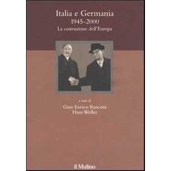 Italia E Germania 1945-2000. La Costruzione Dell'europa Italia E Germania 1945-2000. La Costruzione Dell'europa