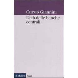 L'età Delle Banche Centrali. Forme E Governo Della Moneta Fiduciaria In Una Prospettiva Istituzionalista