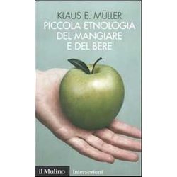 Piccola Etnologia Del Mangiare E Del Bere