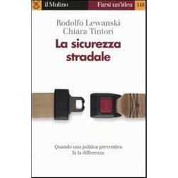 La Sicurezza Stradale La Sicurezza Stradale