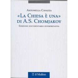 «La Chiesa è Una» Di A. S. Chomjakov. Edizione Documentario-Interpretativa. Testo Russo A Fronte