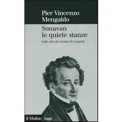 Sonavan Le Quiete Stanze. Sullo Stile Dei «Canti» Di Leopardi