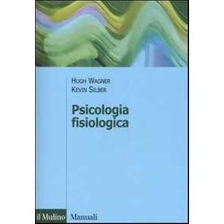 Psicologia Fisiologica Psicologia Fisiologica