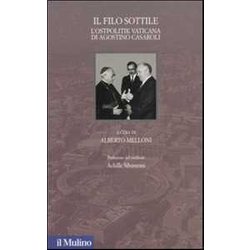 Il Filo Sottile. L'ostpolitik Vaticana Di Agostino Casaroli Il Filo Sottile. L'ostpolitik Vaticana Di Agostino Casaroli
