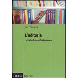 L'editoria. Un'industria Dell'artigianato L'editoria. Un'industria Dell'artigianato