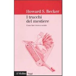 I Trucchi Del Mestiere. Come Fare Ricerca Sociale I Trucchi Del Mestiere. Come Fare Ricerca Sociale