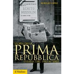 Storia Della Prima Repubblica. L'italia Dal 1943 Al 2003 Storia Della Prima Repubblica. L'italia Dal 1943 Al 2003