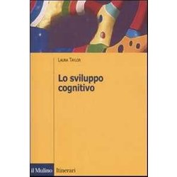 Lo Sviluppo Cognitivo Lo Sviluppo Cognitivo