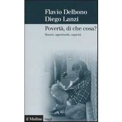 Povertà , Di Che Cosa? Risorse, Opportunità , Capacità Povertà , Di Che Cosa? Risorse, Opportunità , CapacitÃ