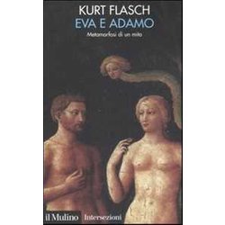 Eva E Adamo. Metamorfosi Di Un Mito Eva E Adamo. Metamorfosi Di Un Mito