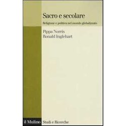 Sacro E Secolare. Religione E Politica Nel Mondo Globalizzato Sacro E Secolare. Religione E Politica Nel Mondo Globalizzato