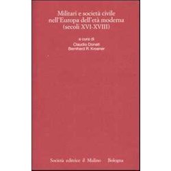Militari E Società Civile Nell'europa Dell'età Moderna (Secoli XVI-XVIII)