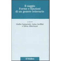 Il Saggio. Forme E Funzioni Di Un Genere Letterario Il Saggio. Forme E Funzioni Di Un Genere Letterario