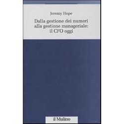 Dalla Gestione Dei Numeri Alla Gestione Manageriale: Cfo Oggi