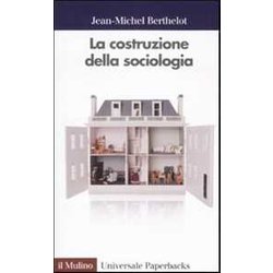 La Costruzione Della Sociologia La Costruzione Della Sociologia