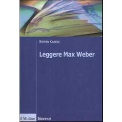 Leggere Max Weber Leggere Max Weber