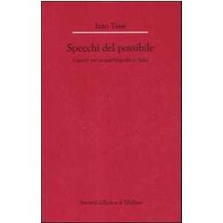 Gli Specchi Del Possibile. Capitoli Per Un'autobiografia In Italia Gli Specchi Del Possibile. Capitoli Per Un'autobiografia In Italia