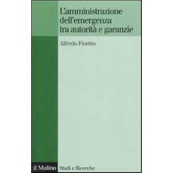 L'amministrazione Dell'emergenza Tra Autorità E Garanzie L'amministrazione Dell'emergenza Tra Autorità E Garanzie