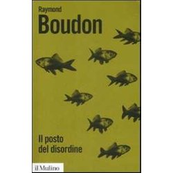 Il Posto Del Disordine. Critica Delle Teorie Del Mutamento Sociale Il Posto Del Disordine. Critica Delle Teorie Del Mutamento Sociale