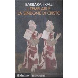 I Templari E La Sindone Di Cristo I Templari E La Sindone Di Cristo