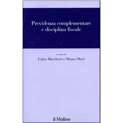 Previdenza Complementare E Disciplina Fiscale Previdenza Complementare E Disciplina Fiscale
