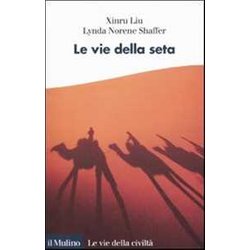 Le Vie Della Seta Le Vie Della Seta