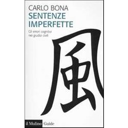 Sentenze Imperfette. Gli Errori Cognitivi Nei Giudizi Civili Sentenze Imperfette. Gli Errori Cognitivi Nei Giudizi Civili
